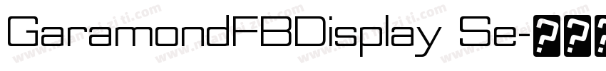 GaramondFBDisplay Se字体转换